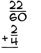 What is 22/60 + 2/4?
