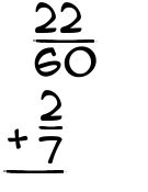 What is 22/60 + 2/7?