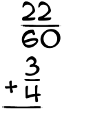What is 22/60 + 3/4?