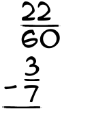 What is 22/60 - 3/7?