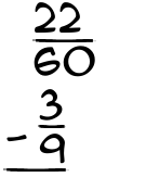 What is 22/60 - 3/9?