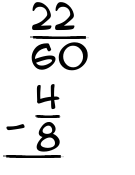 What is 22/60 - 4/8?