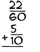 What is 22/60 + 5/10?