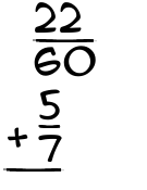 What is 22/60 + 5/7?