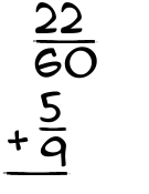 What is 22/60 + 5/9?