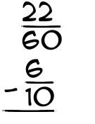 What is 22/60 - 6/10?
