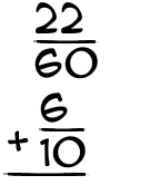 What is 22/60 + 6/10?