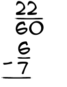 What is 22/60 - 6/7?