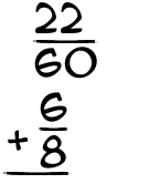 What is 22/60 + 6/8?