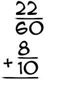 What is 22/60 + 8/10?