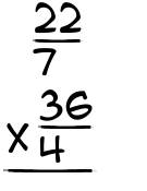 What is 22/7 x 36/4?
