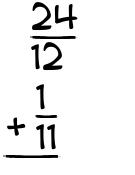 What is 24/12 + 1/11?