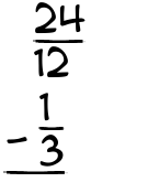 What is 24/12 - 1/3?