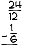 What is 24/12 - 1/6?