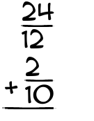 What is 24/12 + 2/10?