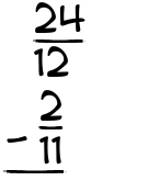 What is 24/12 - 2/11?
