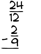 What is 24/12 - 2/9?