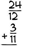 What is 24/12 + 3/11?