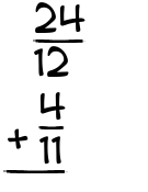 What is 24/12 + 4/11?