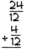 What is 24/12 + 4/12?