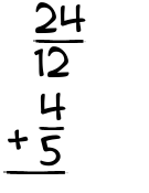 What is 24/12 + 4/5?