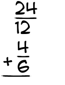 What is 24/12 + 4/6?