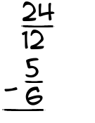 What is 24/12 - 5/6?