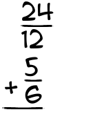 What is 24/12 + 5/6?