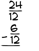 What is 24/12 - 6/12?