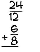 What is 24/12 + 6/8?