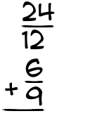 What is 24/12 + 6/9?