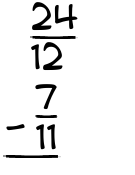 What is 24/12 - 7/11?