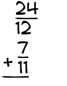 What is 24/12 + 7/11?