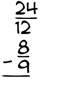 What is 24/12 - 8/9?