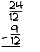 What is 24/12 - 9/12?