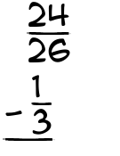 What is 24/26 - 1/3?