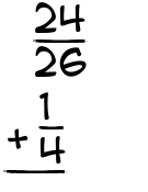 What is 24/26 + 1/4?