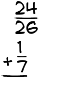 What is 24/26 + 1/7?