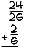 What is 24/26 + 2/6?