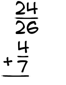 What is 24/26 + 4/7?