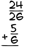 What is 24/26 + 5/6?