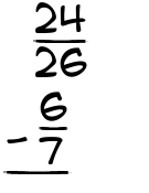 What is 24/26 - 6/7?
