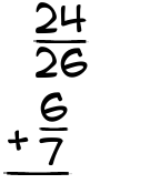 What is 24/26 + 6/7?