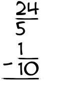 What is 24/5 - 1/10?