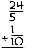 What is 24/5 + 1/10?