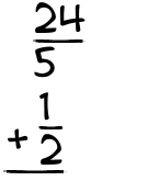 What is 24/5 + 1/2?