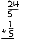 What is 24/5 + 1/5?
