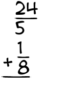 What is 24/5 + 1/8?