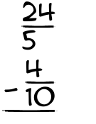 What is 24/5 - 4/10?