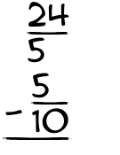 What is 24/5 - 5/10?